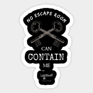 No Room Can Contain Me Sticker